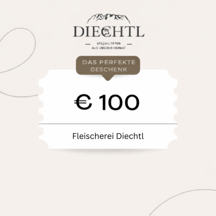 Diechtl Genuss-Gutschein-100€ – das perfekte Geschenk für Feinschmecker